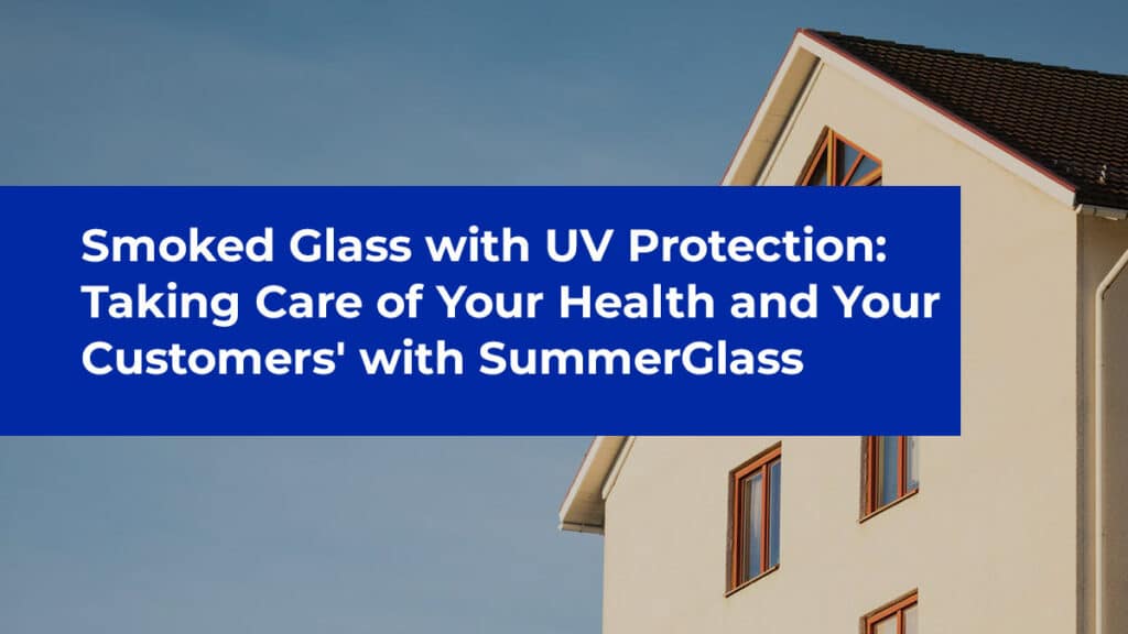 Smoked-Glass-with-UV-Protection